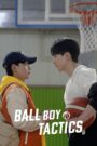 [END 08] Ball Boy Tactics (2025) English Subtitle Full Movie Free Watch And Download Eng Sub